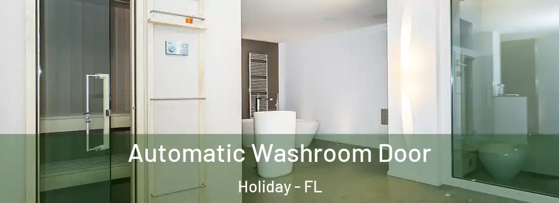 Automatic Washroom Door Holiday - FL