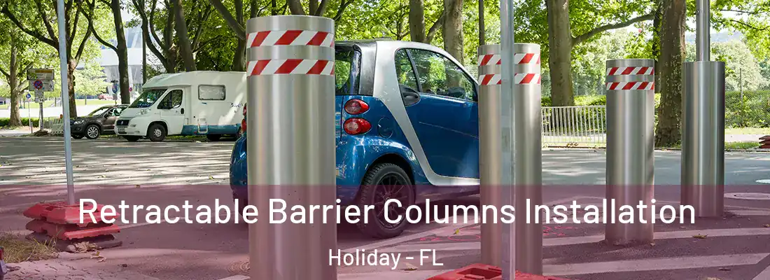 Retractable Barrier Columns Installation Holiday - FL