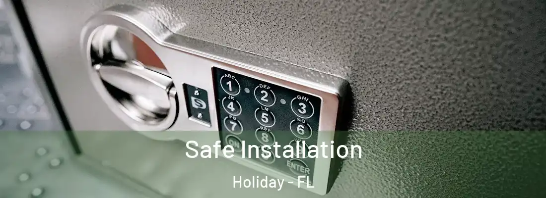  Safe Installation Holiday - FL