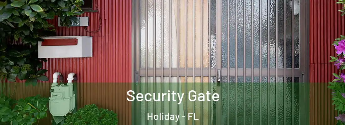 Security Gate Holiday - FL